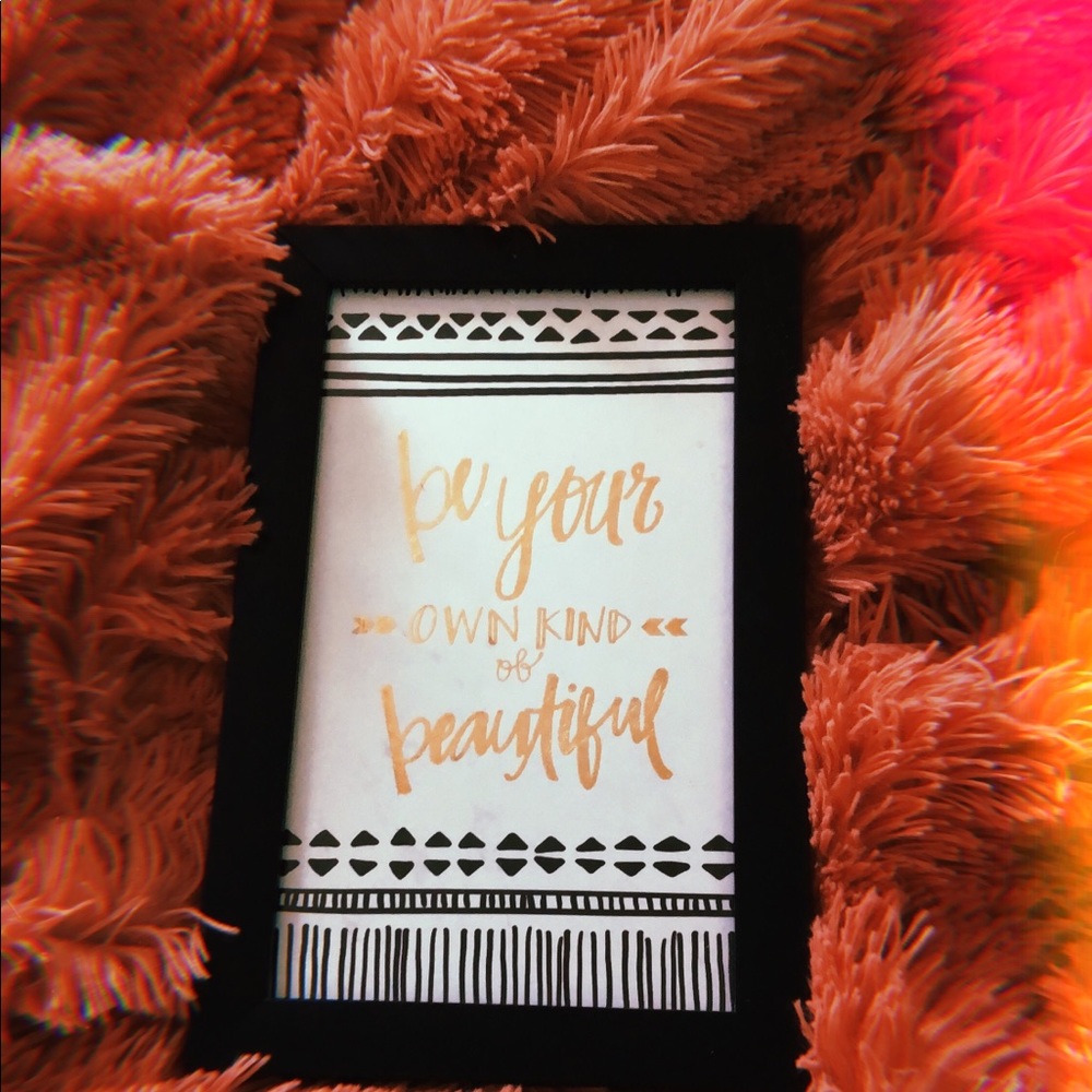 Be your own kind of beautiful frame